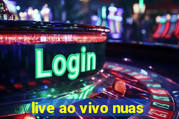 live ao vivo nuas